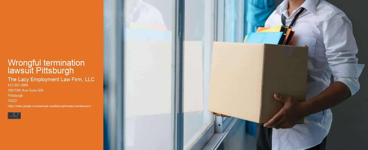 Wrongful termination attorney near me Wrongful termination lawsuit Pittsburgh
