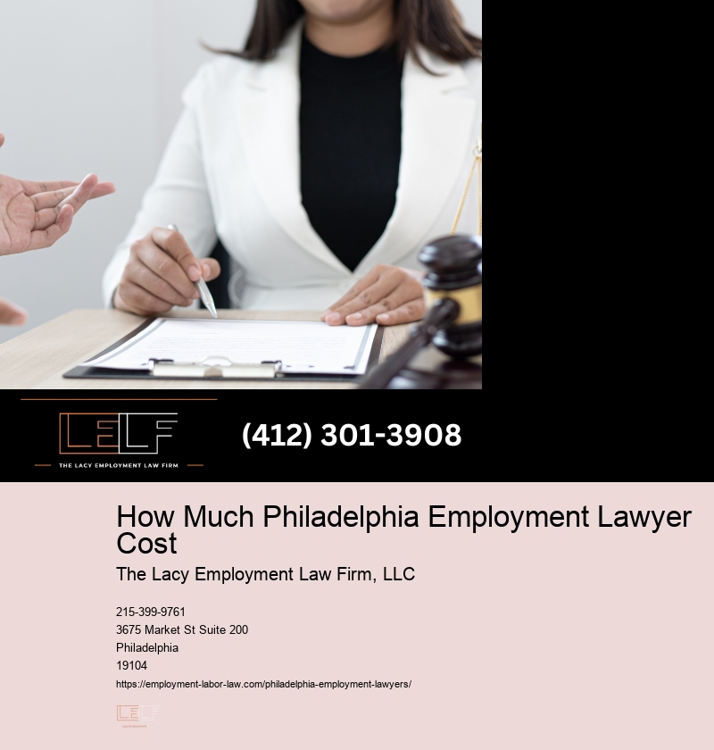 How Much Does An Employment Lawyer Cost in Philadelphia